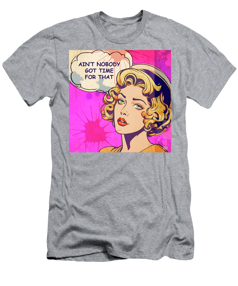 1 Aint Nobody Got Time for That Grafpunk T-Shirt