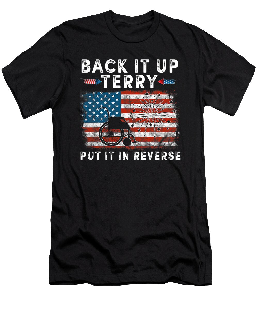 1 Back Up Terry Put It in Reverse Firework Funny 4th of July Dhbubble T-Shirt