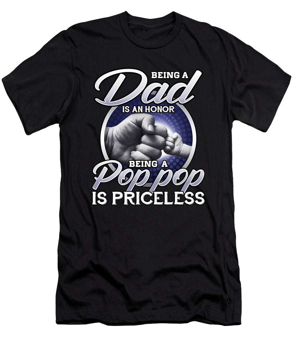 1 Being Dad Is an Honor Being Pop Pop Is Priceless Fathers Day Dhbubble T-Shirt