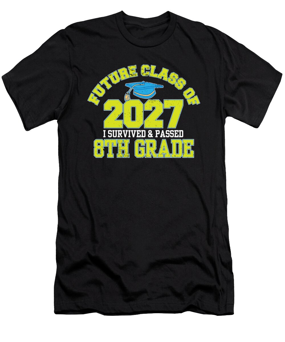 1 Future Class of 2027 I Survived 8th Grade Funny Graduation Maximus Designs T-Shirt
