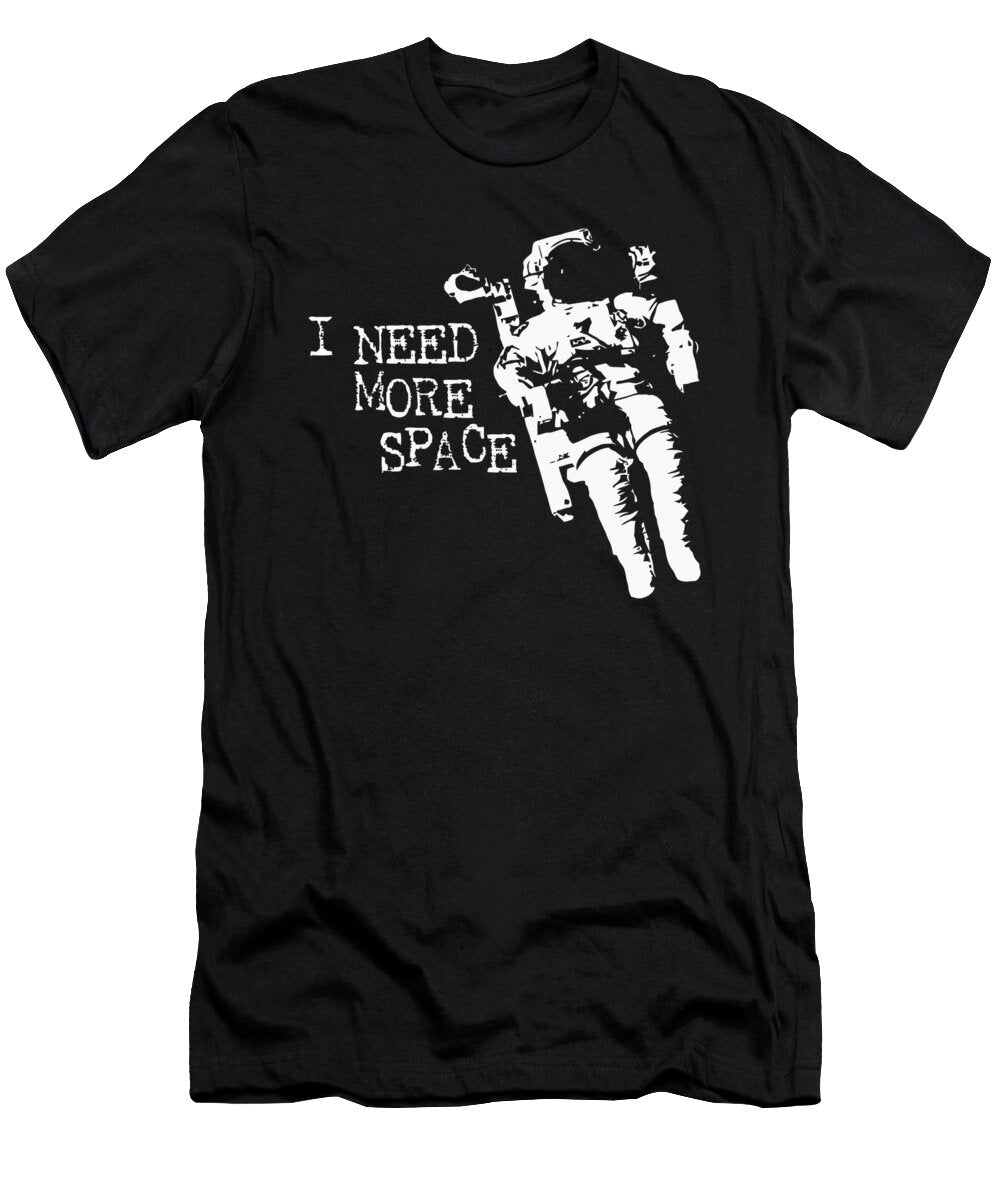 1 I Need More Space Astronaut Mustofa Harto Megantara T-Shirt
