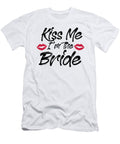1 Kiss Me Im the Bride Wedding Bridesmaid Married Florian Dold Art T-Shirt