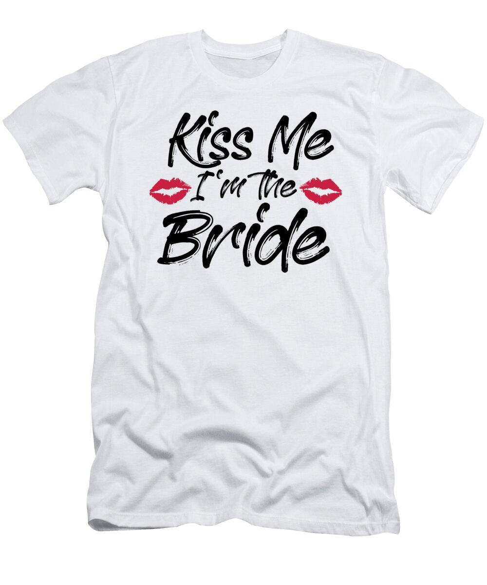1 Kiss Me Im the Bride Wedding Bridesmaid Married Florian Dold Art T-Shirt