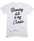 1 Running Late Is My Cardio Fitness Jane Keeper T-Shirt