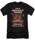 1 Senior Analyst Programm We Do Precision Job Gift Item Shi Hu Kang T-Shirt