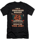 1 Senior Brand Manager We Do Precision Job Gift Item Shi Hu Kang T-Shirt