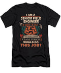 1 Senior Field Engineer We Do Precision Job Gift Item Shi Hu Kang T-Shirt