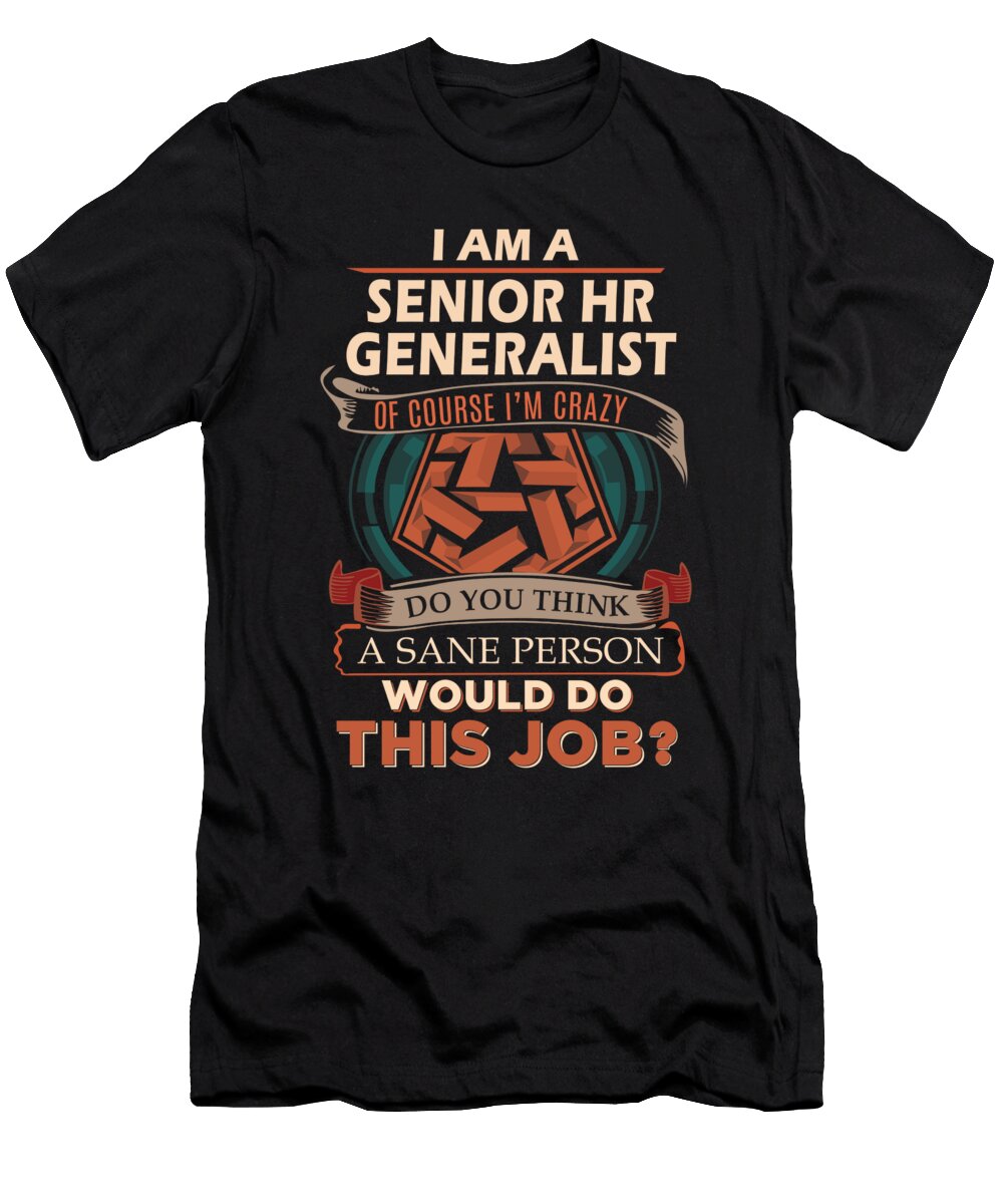 1 Senior Hr Generalist We Do Precision Job Gift Item Shi Hu Kang T-Shirt