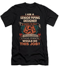 1 Senior Piping Designer We Do Precision Job Gift Item Shi Hu Kang T-Shirt