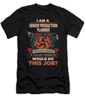 1 Senior Production Planner We Do Precision Job Gift Item Shi Hu Kang T-Shirt