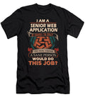 1 Senior Web Application We Do Precision Job Gift Item Shi Hu Kang T-Shirt
