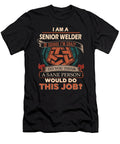 1 Senior Welder We Do Precision Job Gift Item Shi Hu Kang T-Shirt