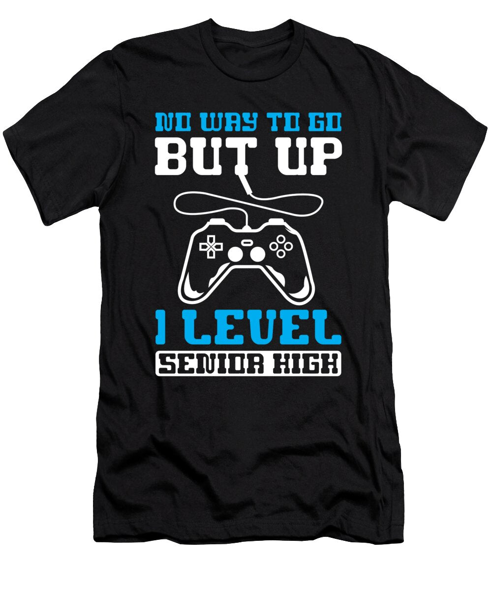 1 Teens Back to School No Way to Go Up One Level Senior High Boys Toms Store T-Shirt