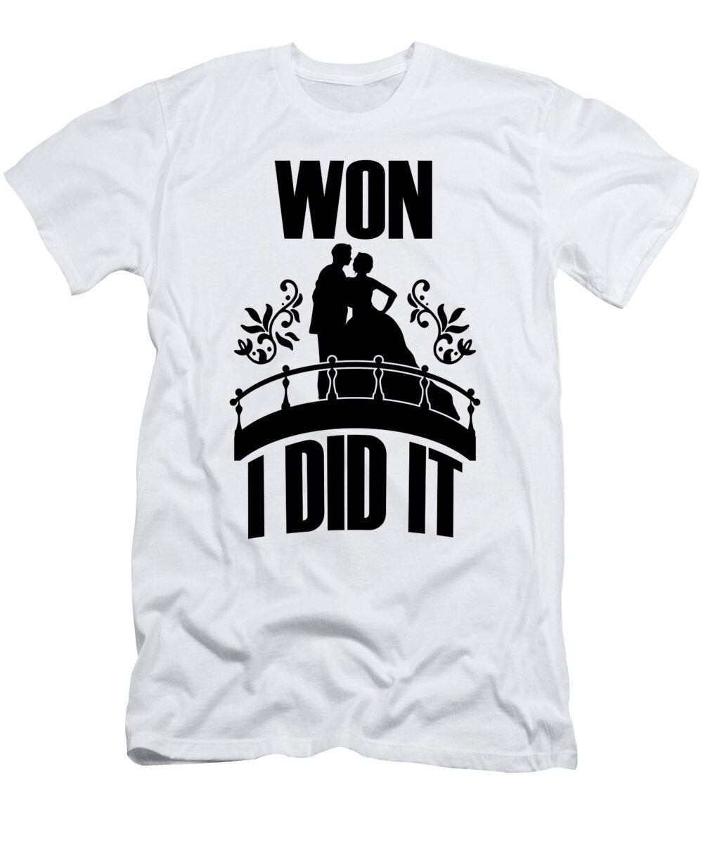 1 Won I Did It Wedding Day Bridesmaid Married Florian Dold Art T-Shirt