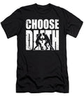 1 Wrestling Choose Death Motive for a Wrestler or Fighter Tom Schiesswald T-Shirt
