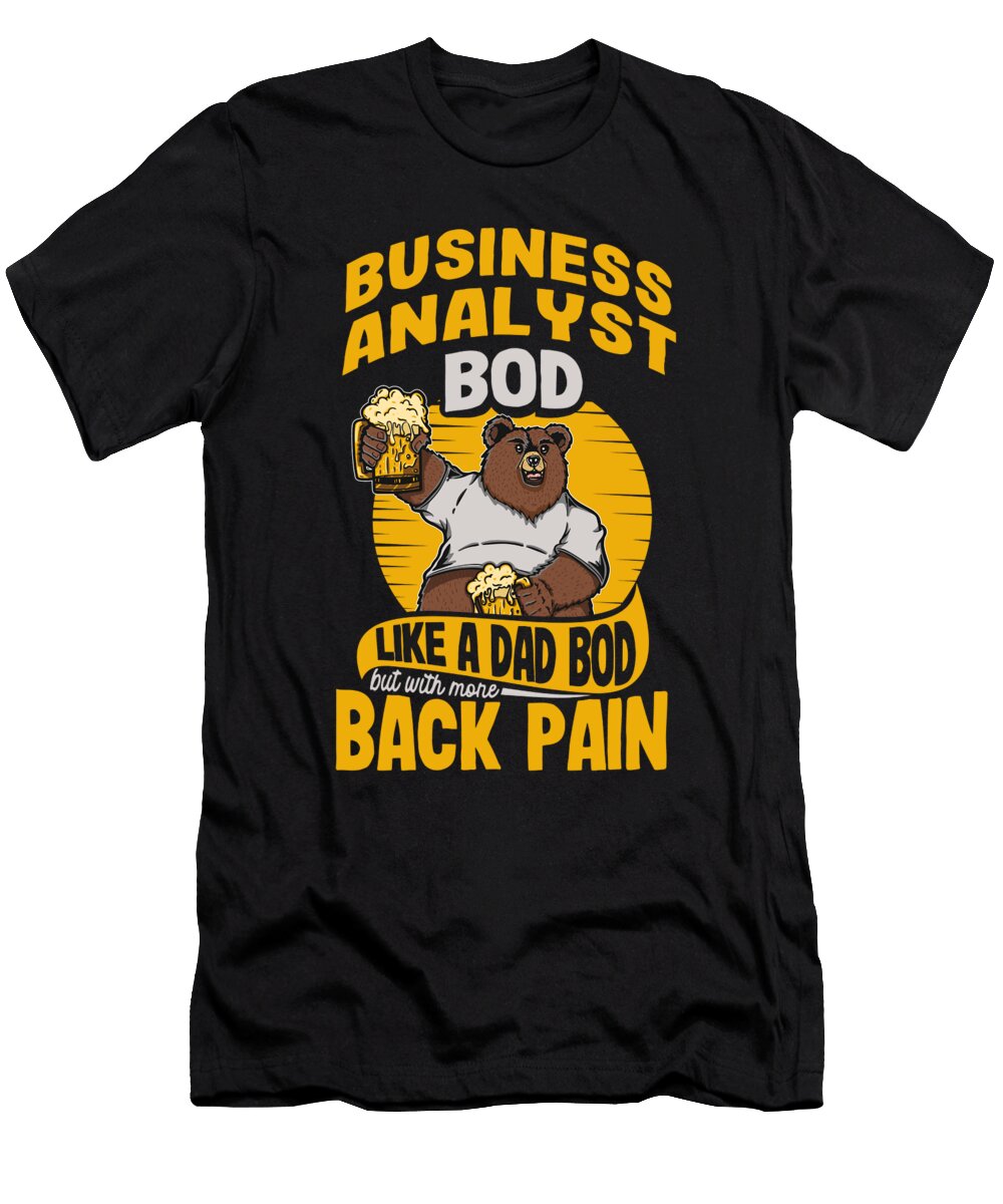 2 Business Analyst Bod Like a Dad Bod Mis Data Scientist Maximus Designs T-Shirt