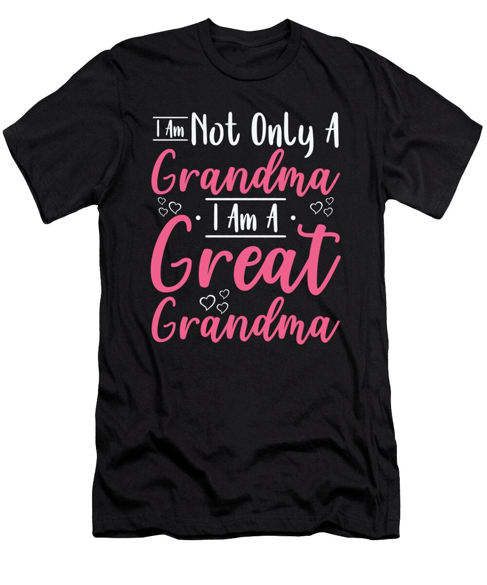 3 Im Not Only a Grandma Im a Great Grandma Toms Store T-Shirt