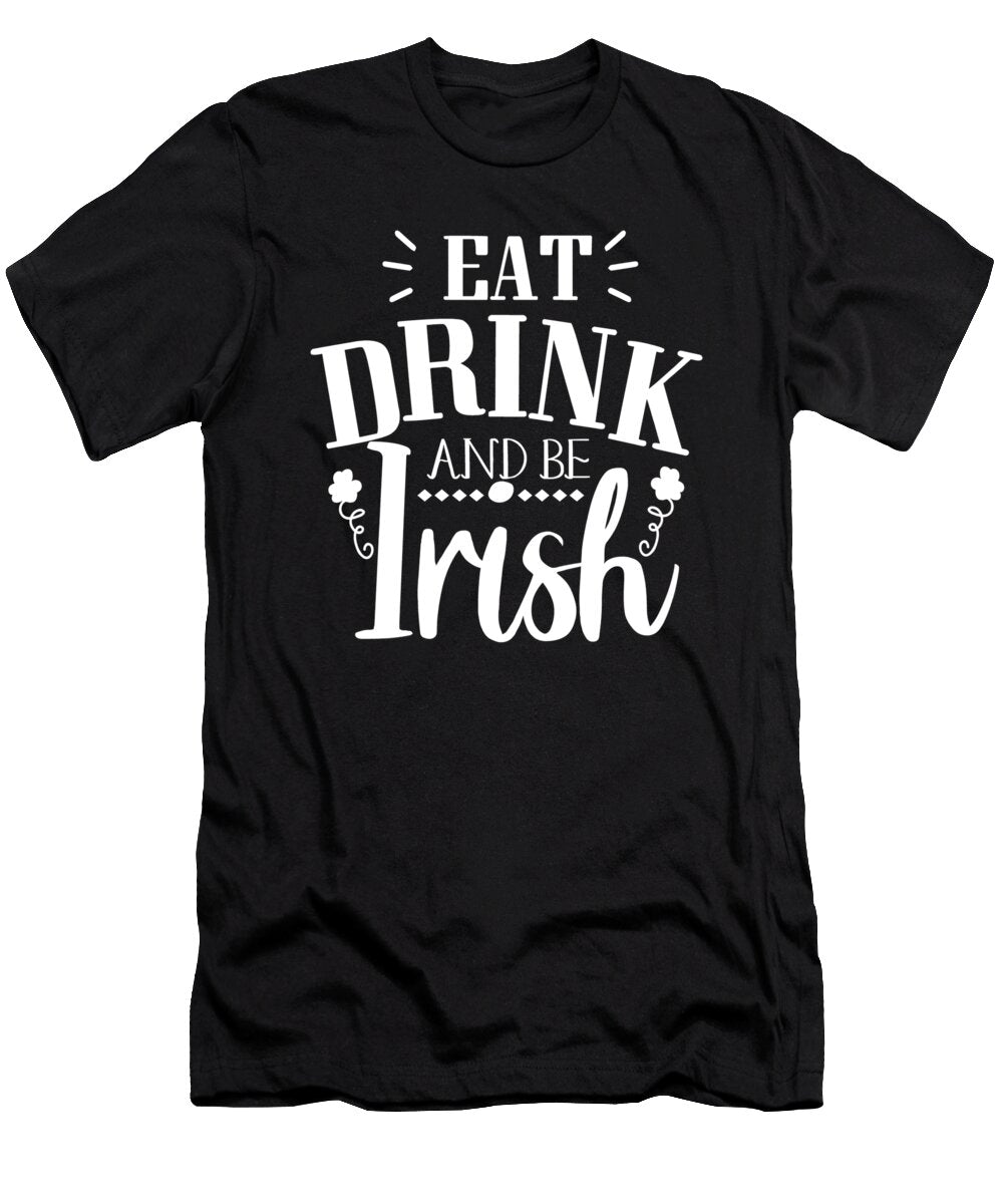 5 Eat Drink and Be Irish Calnyto T-Shirt
