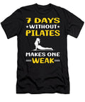7 Days Without Pilates Petrona Romero T-Shirt