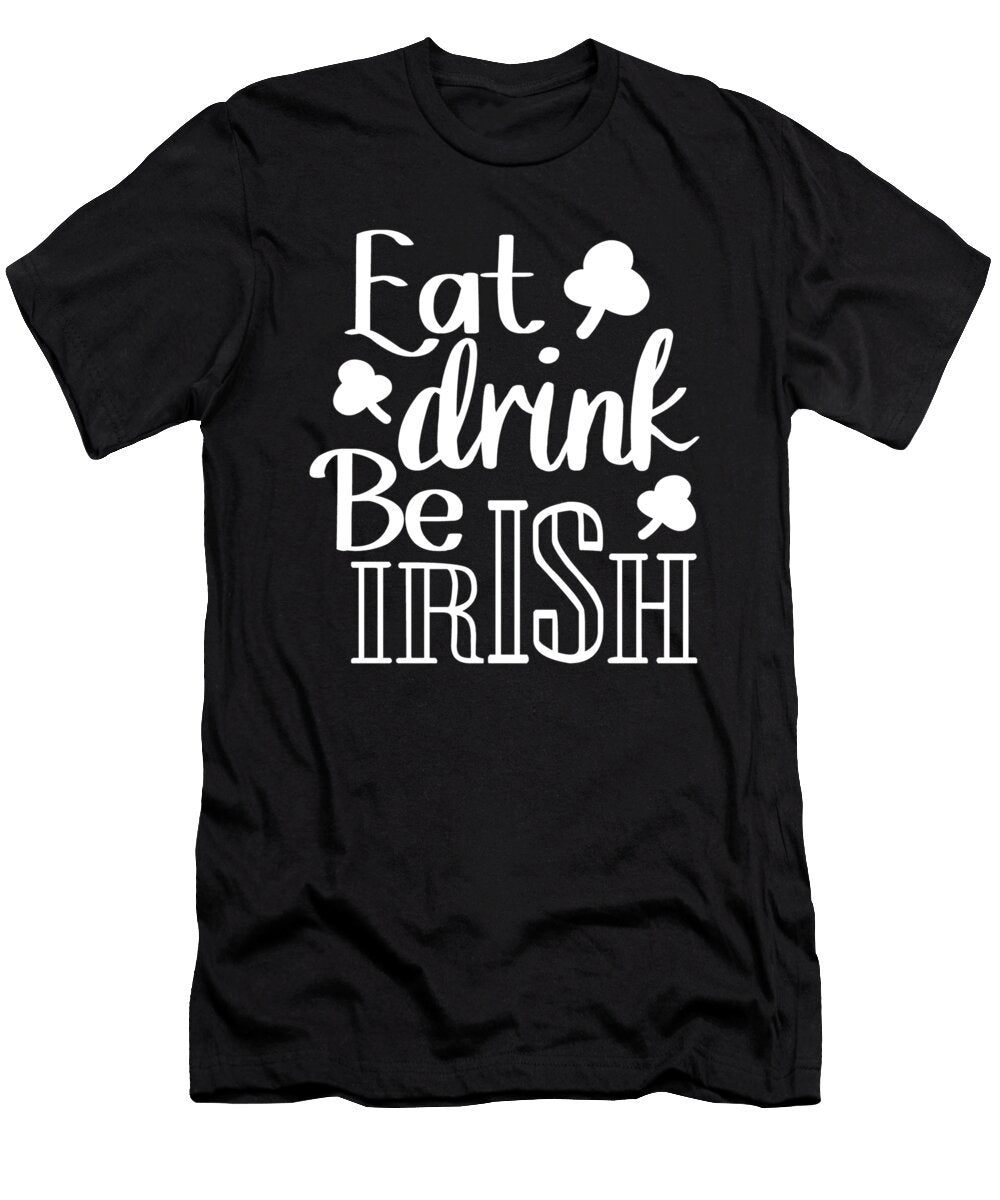 9 Eat Drink and Be Irish Calnyto T-Shirt