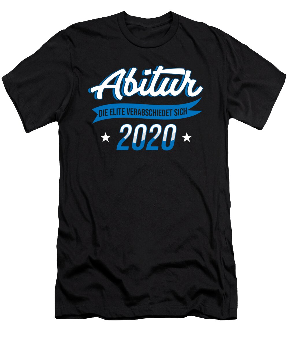 Abitur Die Elite Verabschiedet Sich Graduation Thomas Larch T-Shirt