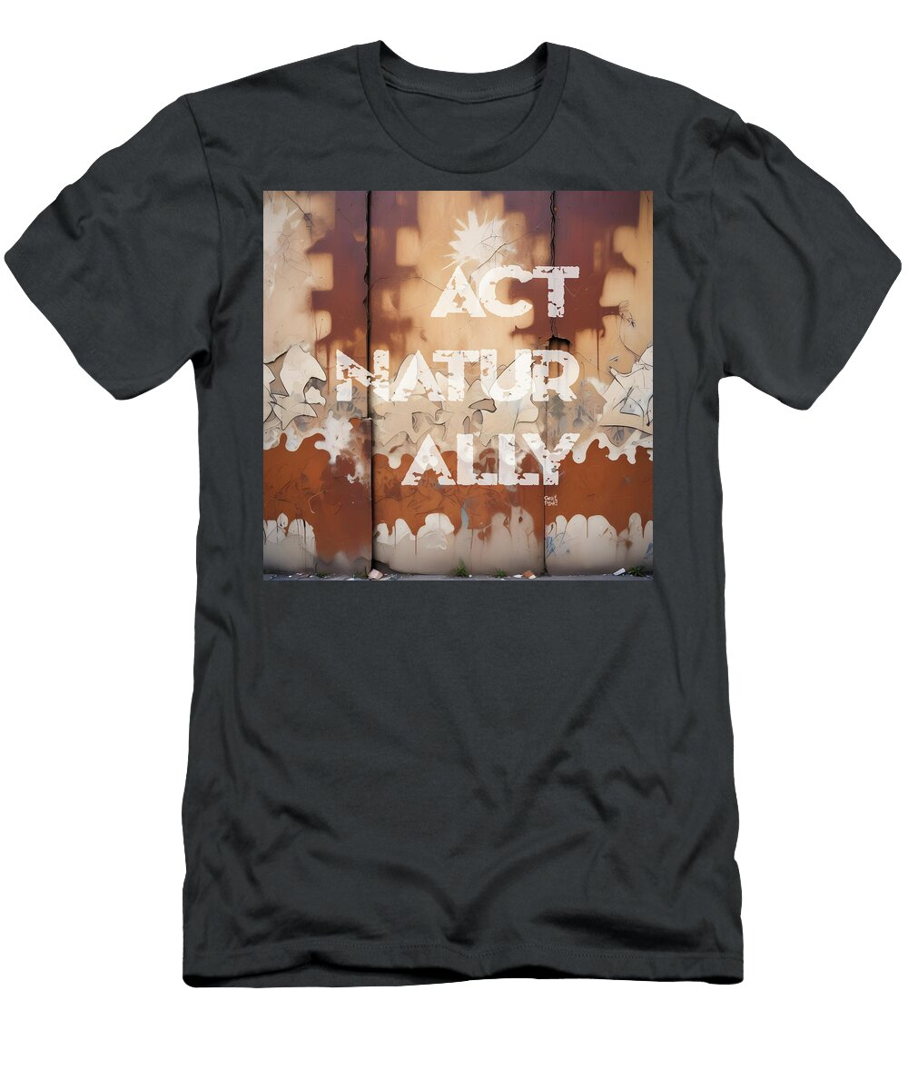 Act Naturally Grafpunk T-Shirt