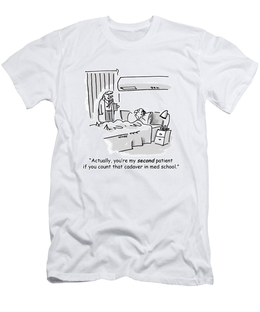 Actually Youre My Second Patient If You Count That Chris Wildt No Index T-Shirt