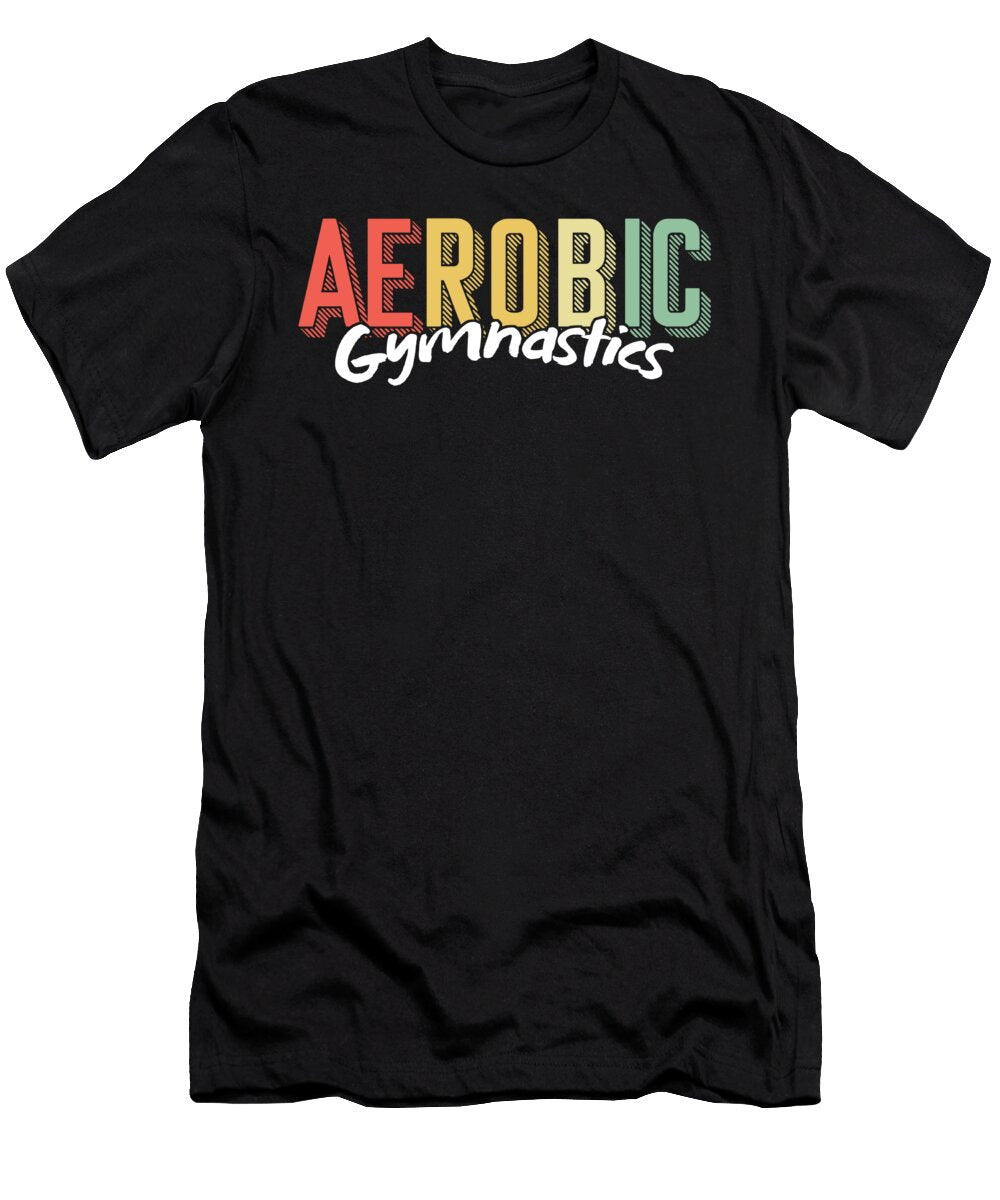 Aerobic Gymnastics Sexy Exercise Workout Gift Thomas Larch T-Shirt