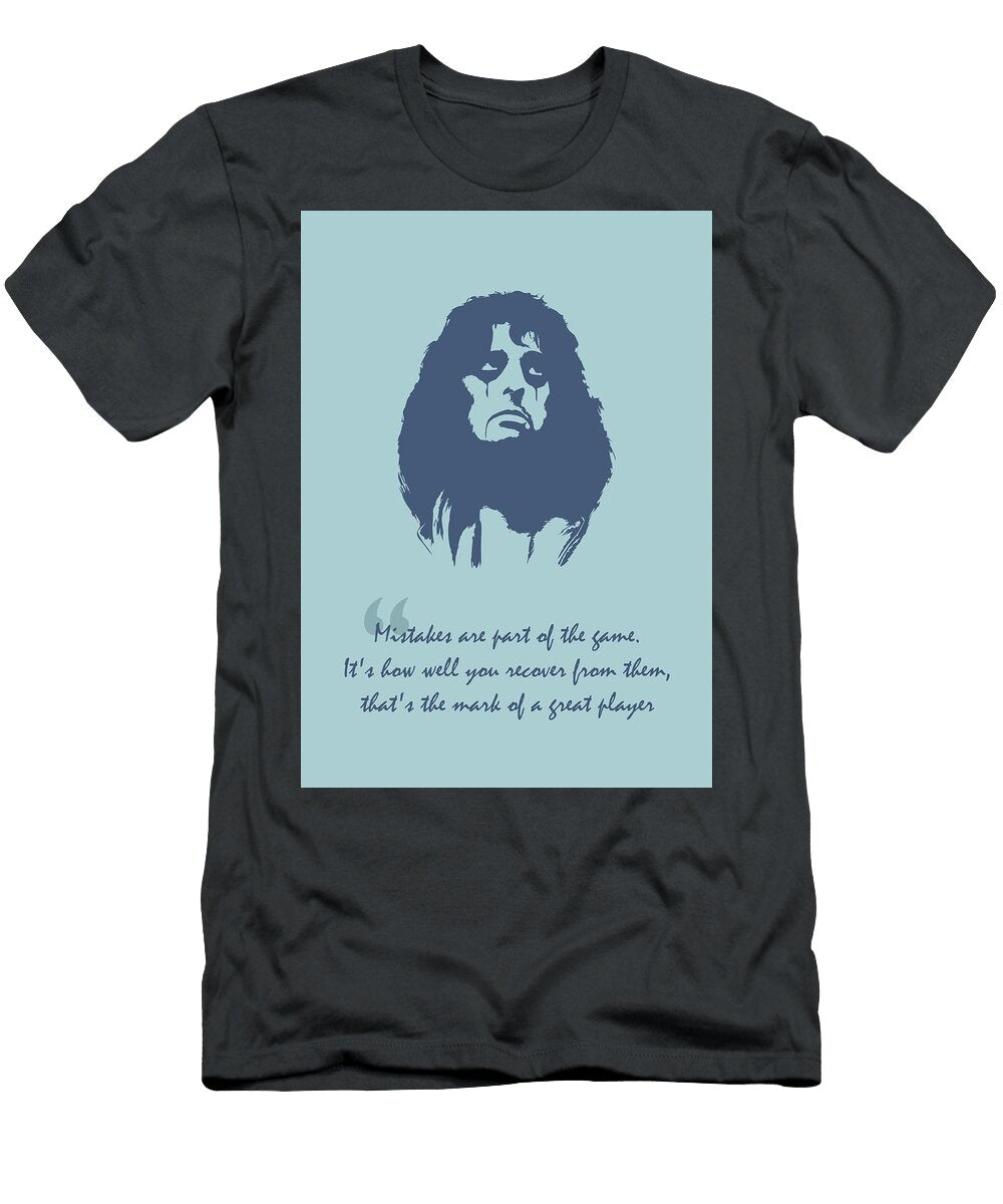 Alice Cooper Quote Ahmad Nusyirwan T-Shirt
