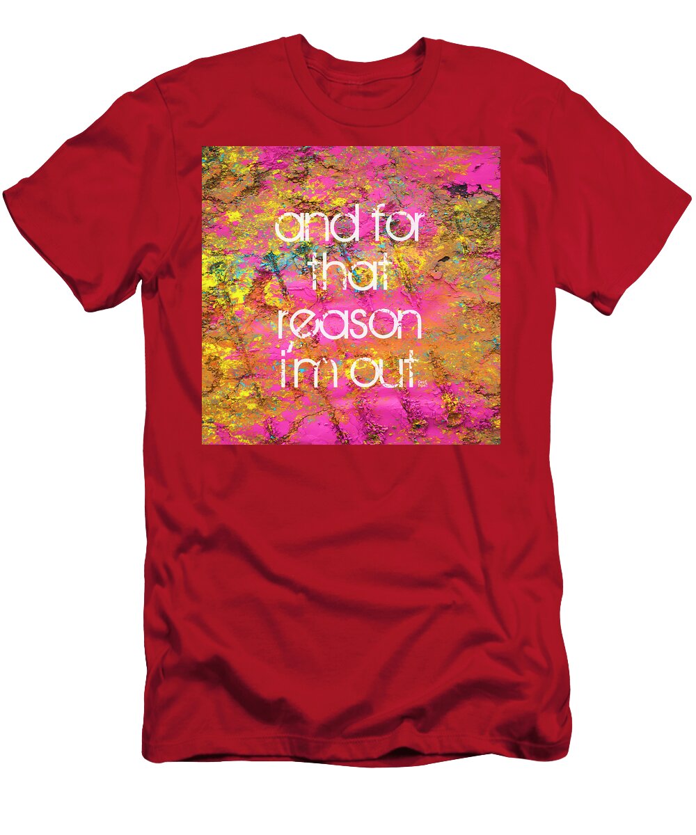 And for That Reason Im Out Grafpunk T-Shirt