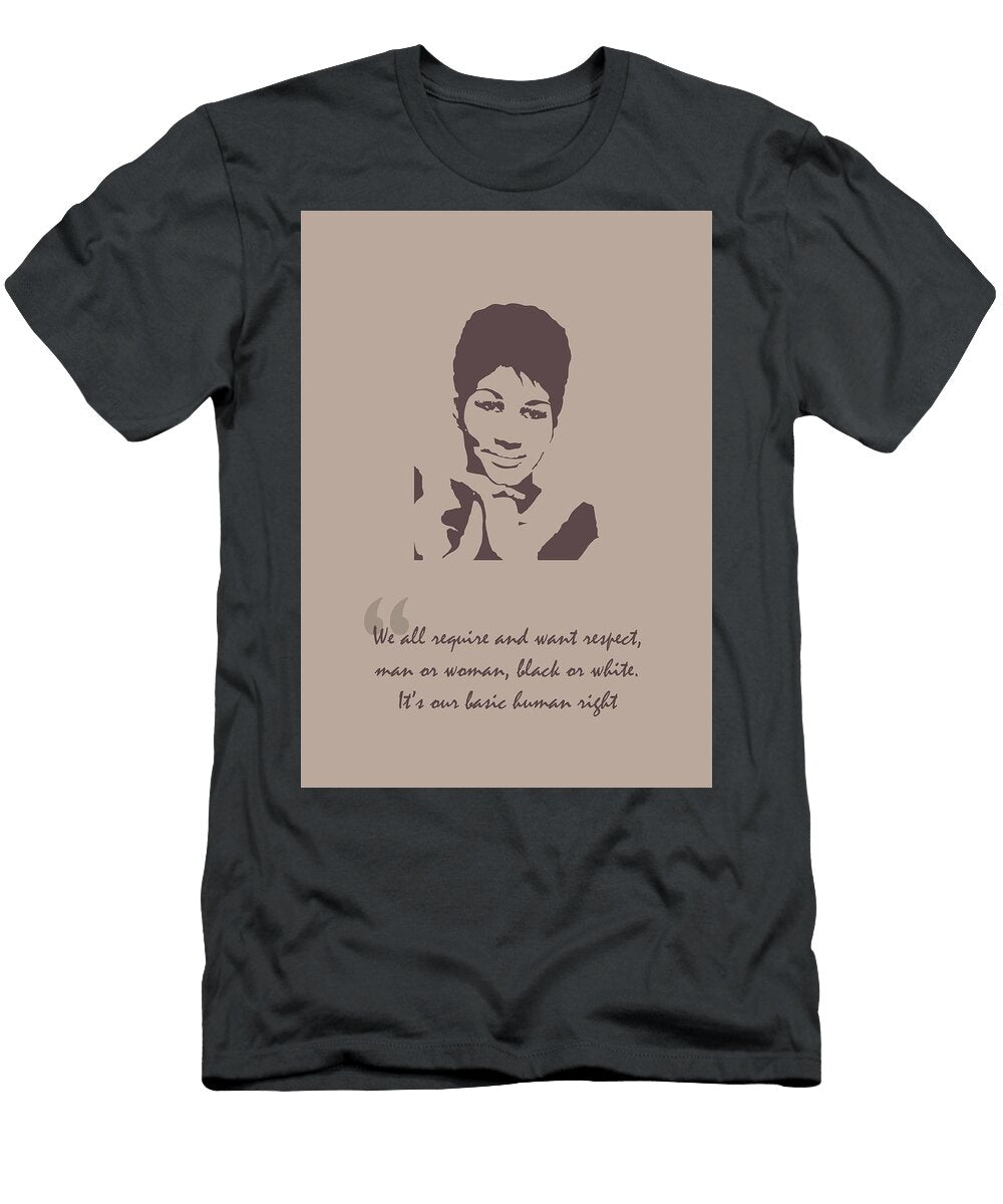 Aretha Franklin Quote Ahmad Nusyirwan T-Shirt
