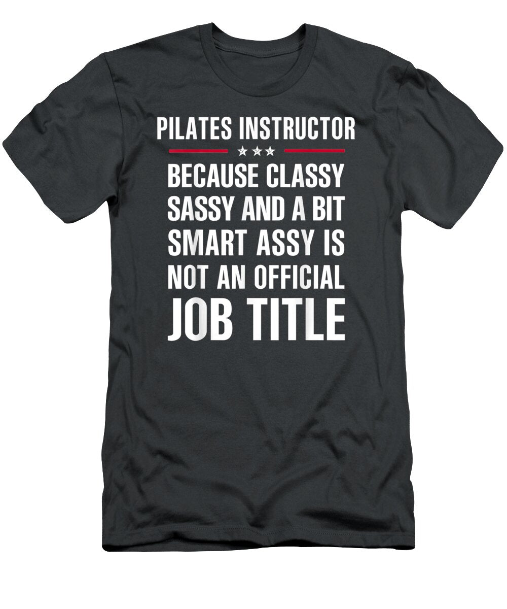 Assy Sassy Smart Assy Pilates Instructor Jared Paisle T-Shirt
