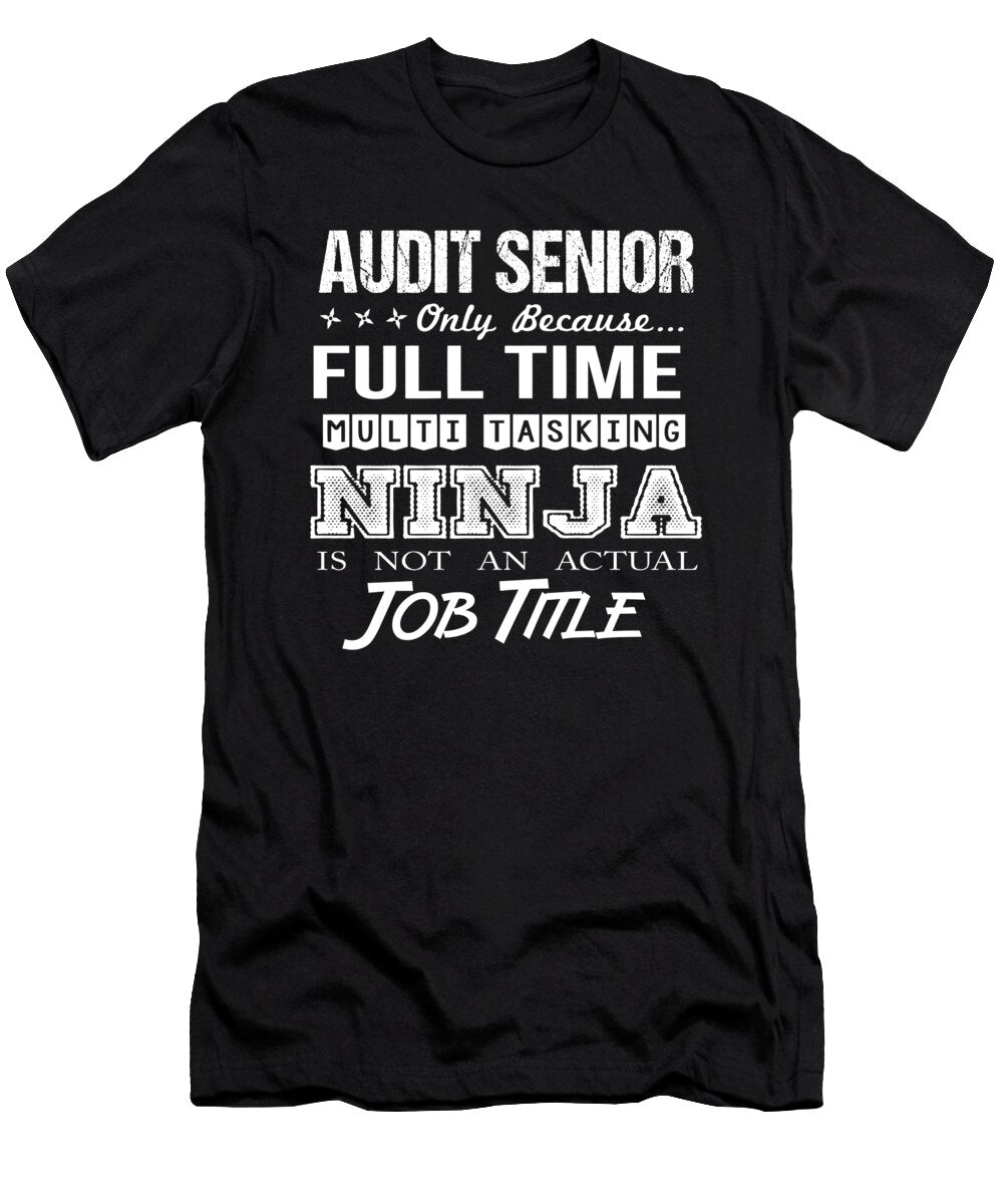 Audit Senior Ninja Job Gift Item Shi Hu Kang T-Shirt