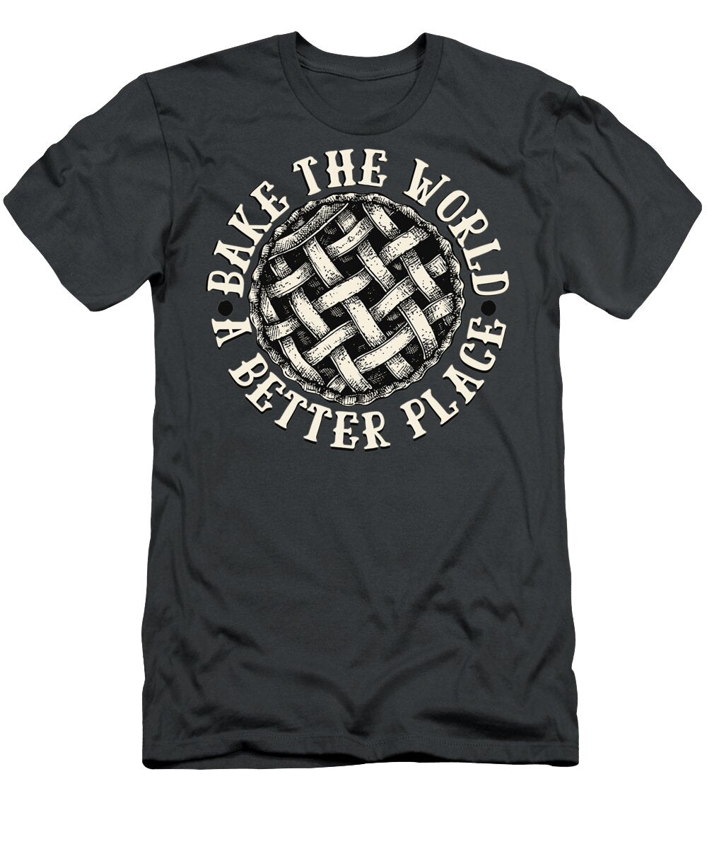 Bake the World a Better Place Baking Gift Mason Stewart T-Shirt