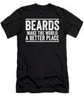 Beards Make the World a Better Place Beard Life Gang Maximus Designs T-Shirt