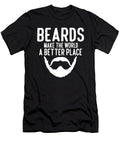 Beards Make the World a Better Place Pogonophile Beard Life Maximus Designs T-Shirt