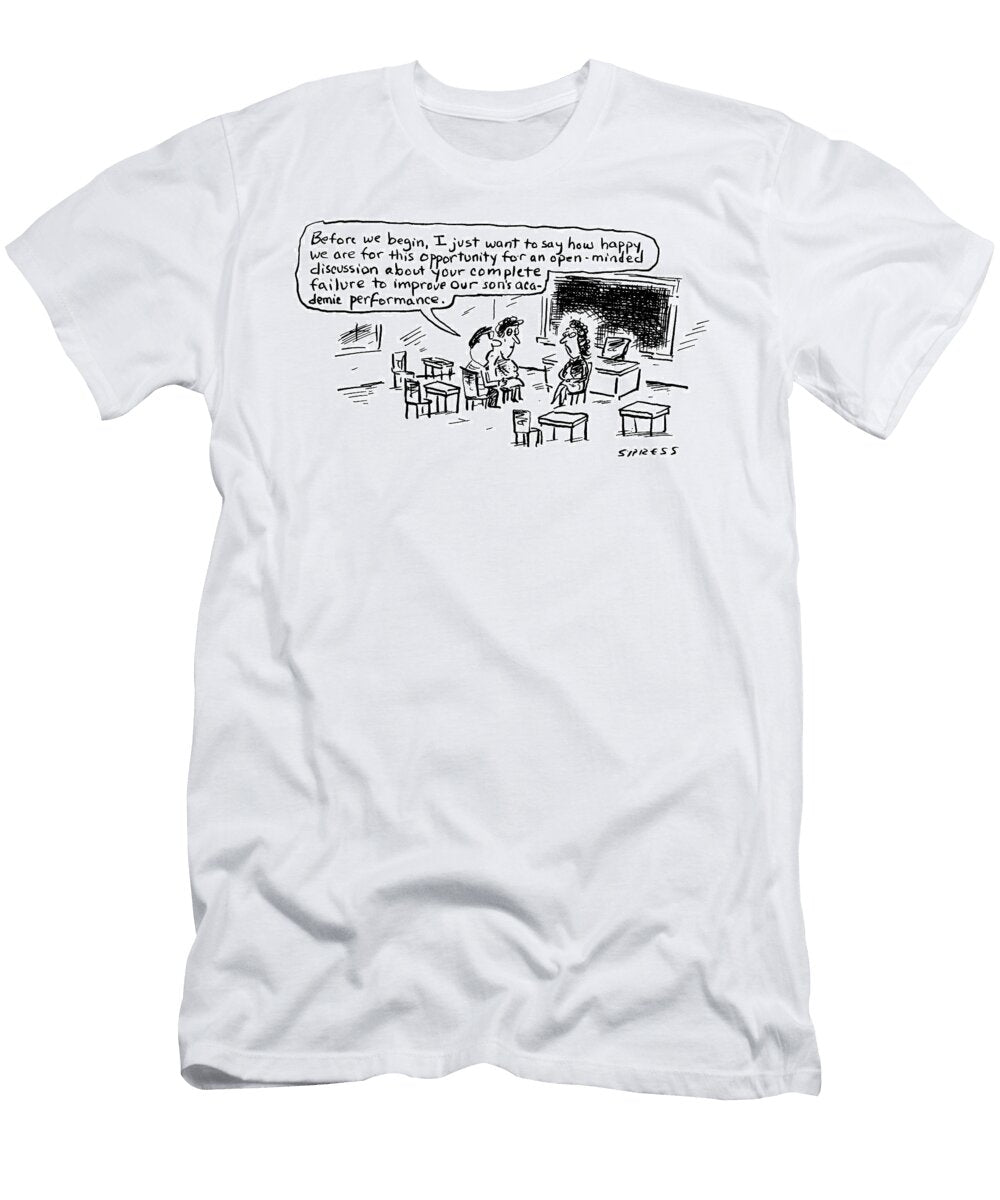Before We Begin I Just Want to Say How Happy We Are David Sipress T-Shirt