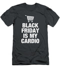 Black Friday Is My Cardio Trisha Vroom T-Shirt