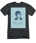 Bob Dylan Quote Ahmad Nusyirwan T-Shirt