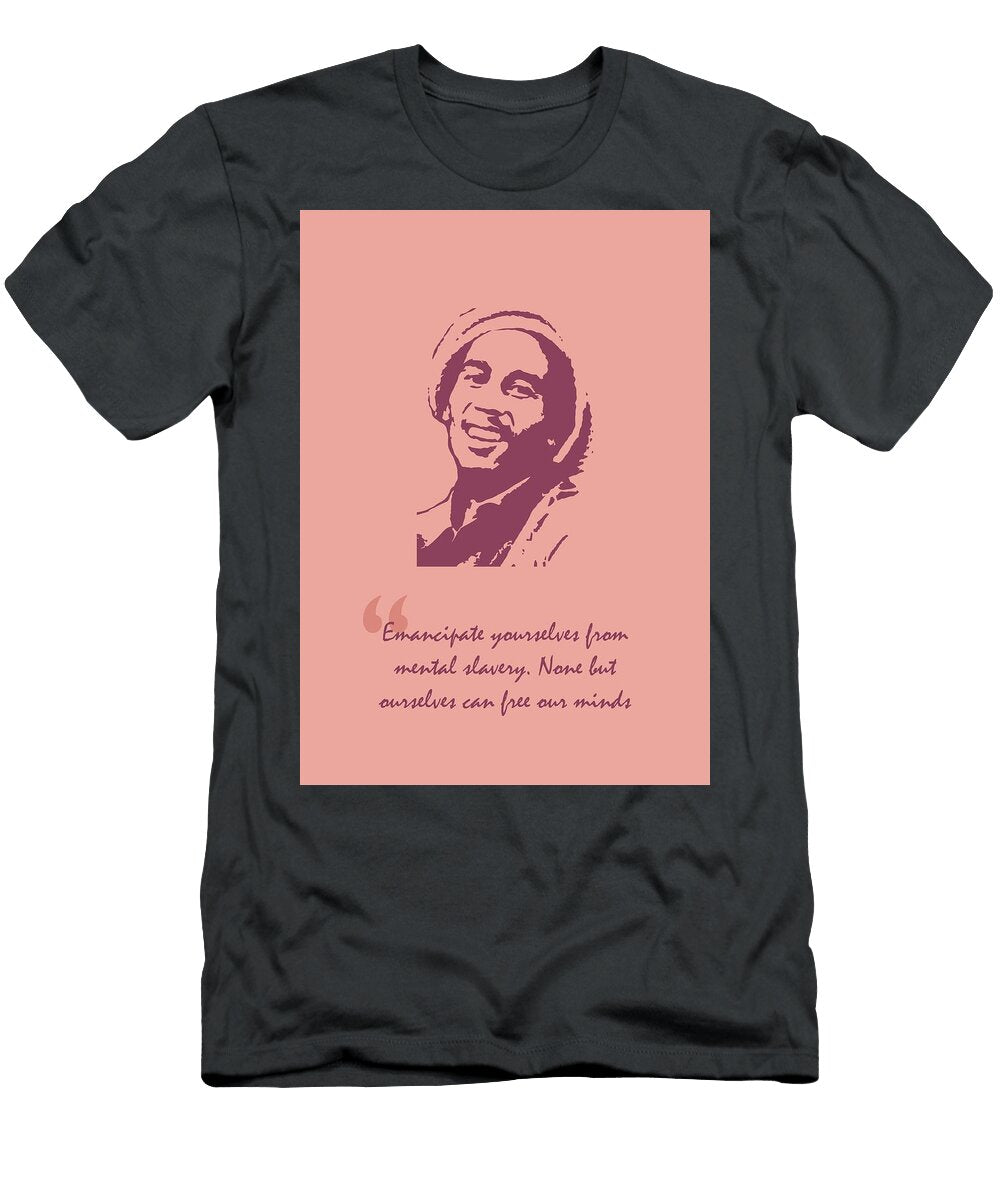 Bob Marley Quote Ahmad Nusyirwan T-Shirt