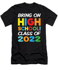 Bring on High School Class 2022 Back to School Henry B T-Shirt