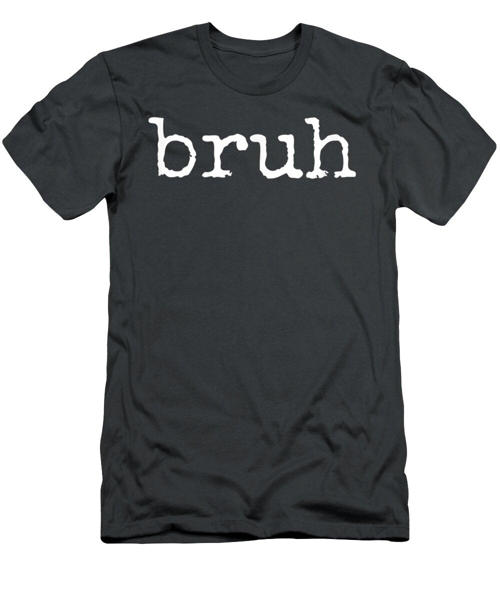 Bruh Funny Meme Cool Quote Junior Muna T-Shirt
