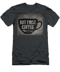 But First Coffee Craphe Studio T-Shirt