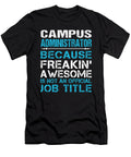 Campus Administrator Freaking Awesome Job Gift Item Shi Hu Kang T-Shirt