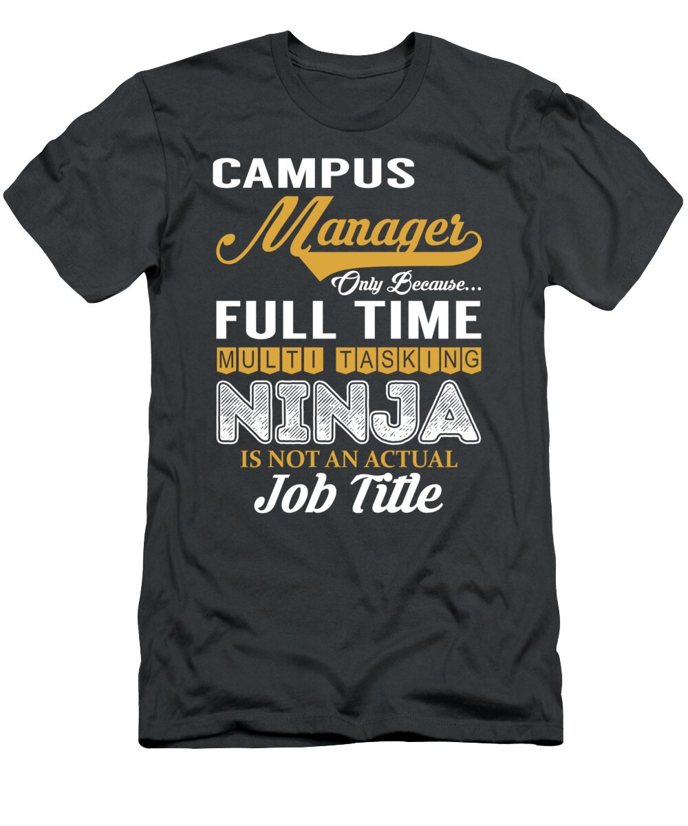 Campus Manager Multitasking Job T-Shirt