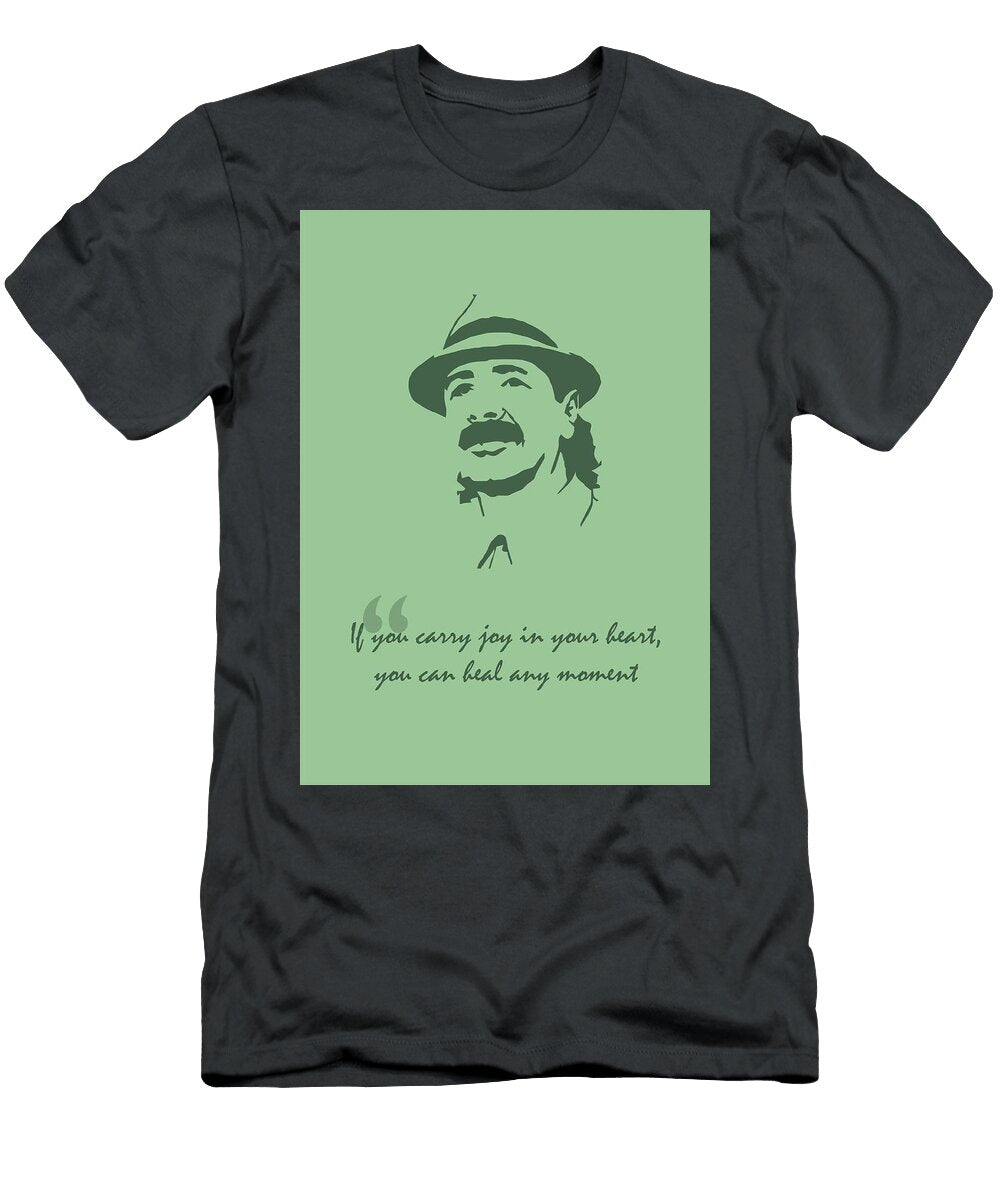 Carlos Santana Quote Ahmad Nusyirwan T-Shirt