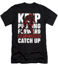 Catch Wrestling Keep Pushing Forward Wrestler Tshirtconcepts Marvin Poppe T-Shirt
