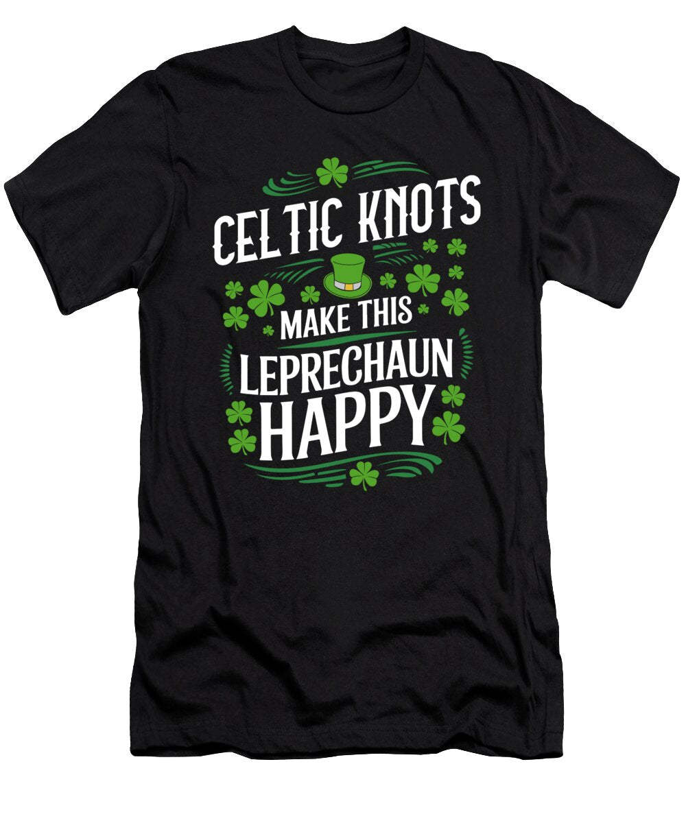 Celtic Knots Make This Leprechaun Happy St Patricks Day Maximilian Klein T-Shirt