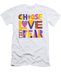 Choose Love Over Fear Art By Jen Montgomery Jen Montgomery T-Shirt