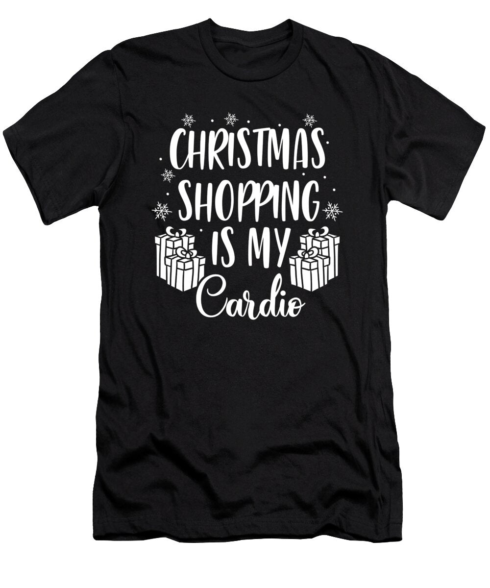 Christmas Shopping Is My Cardio Holiday Funny Xmas Haselshirt T-Shirt